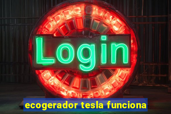 ecogerador tesla funciona